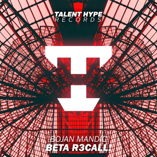Bojan Mandic - Beta R3call [TALENT HYPE RECORDS]