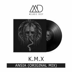 K.M.X - Ansia (Original Mix) [Free Download]