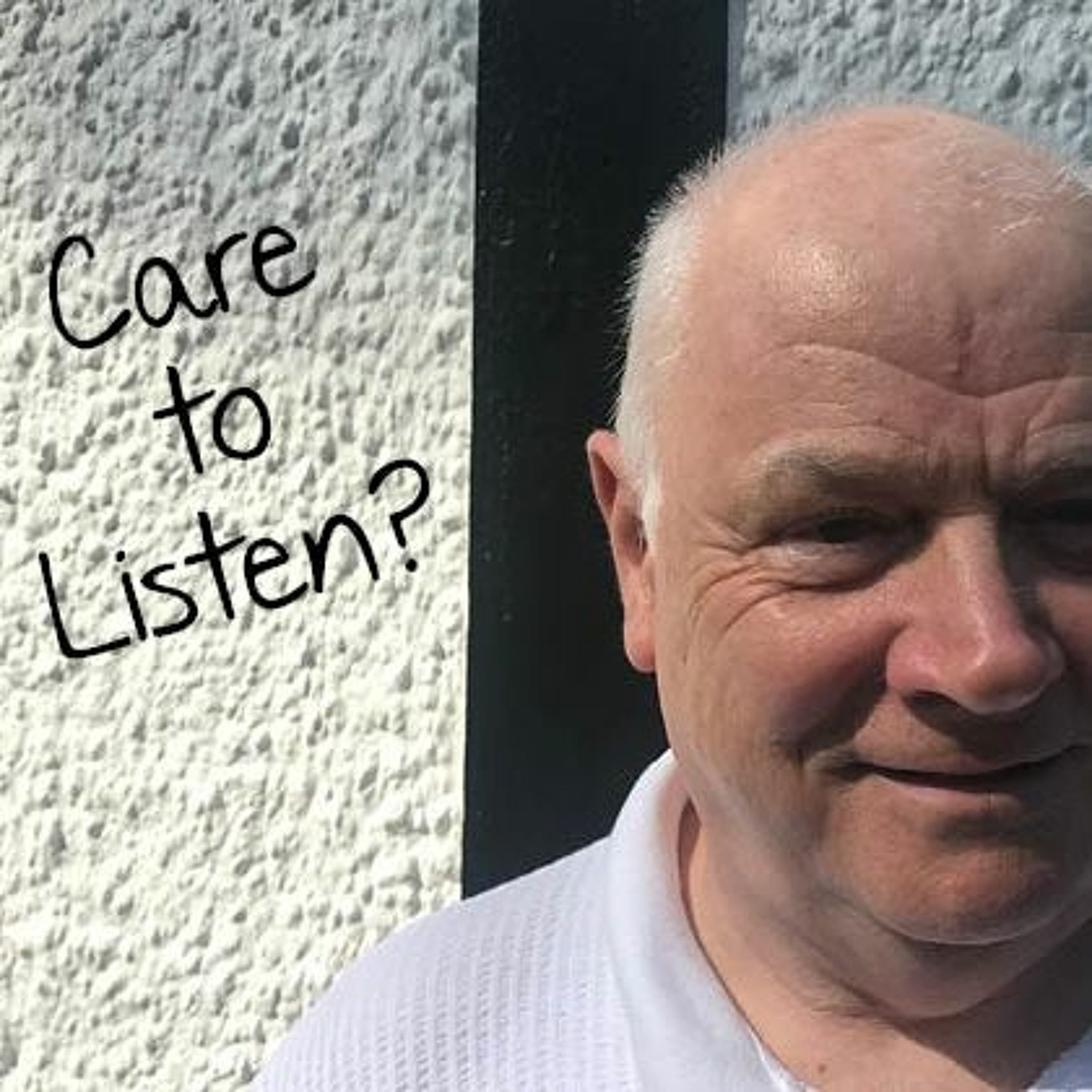 Care to Listen?