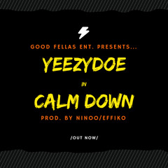 Calm Down (Prod. by Ninoo & Effiko)