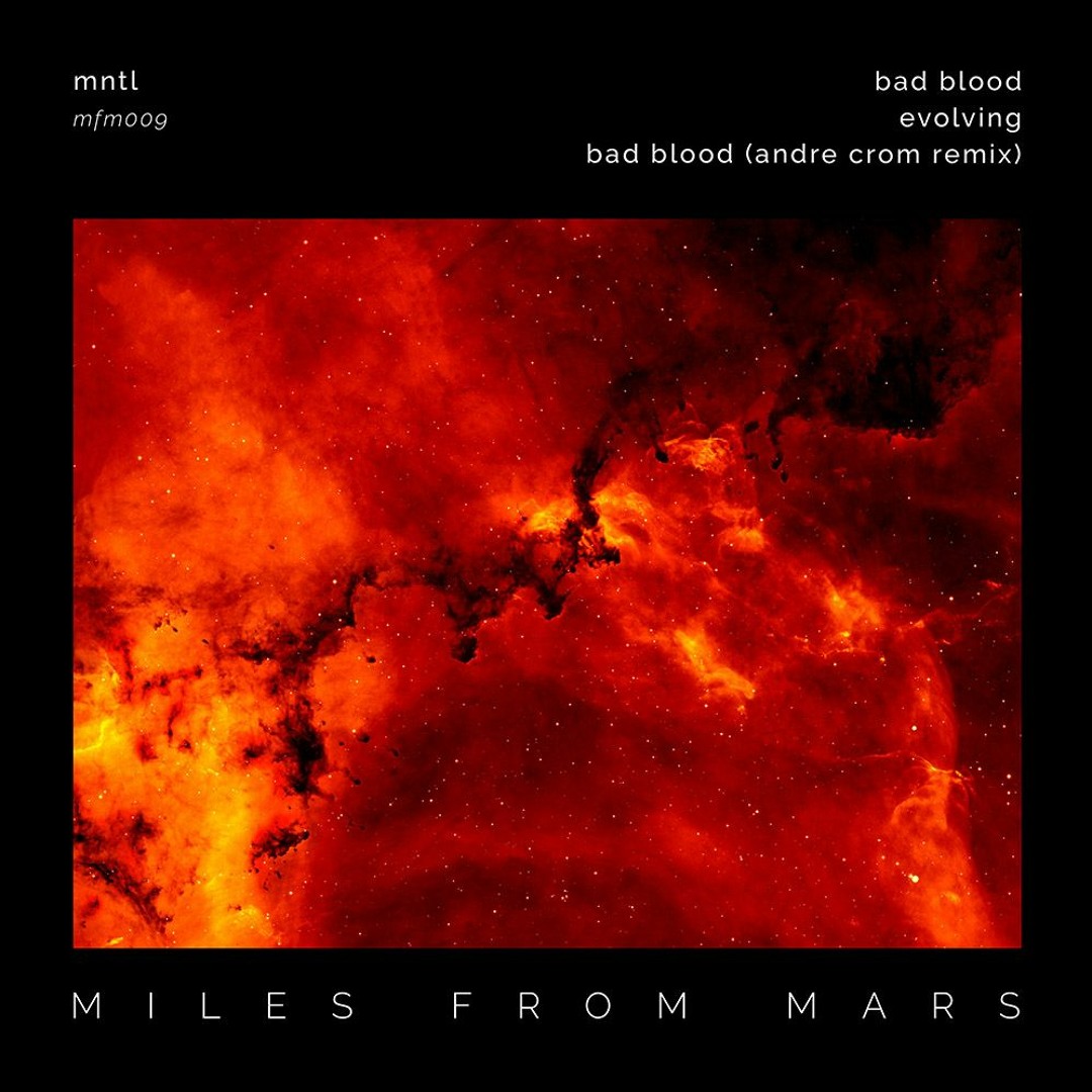 Stream Premiere: MNTL - Bad Blood (Andre Crom Remix) [Miles From