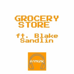 Grocery Store (Old Town Road Parody) ft. Blake Sandlin