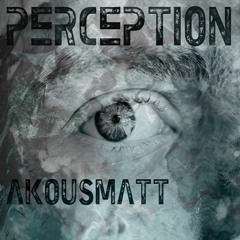 AKousMaTT - Perception