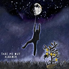ALBADER - Take Me Out (prod. by lemonsplash)