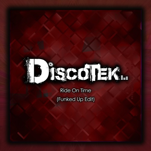 Discotek - Ride On Time (Discotek Funked Up Edit) **FREE DOWNLOAD**