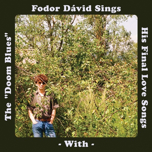Fodor Dávid Sings His Final Love Songs With The "Doom Blues" (1st Version)