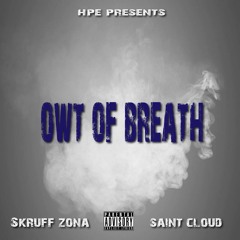 OWT OF BREATH (ft.Skruff Zona)