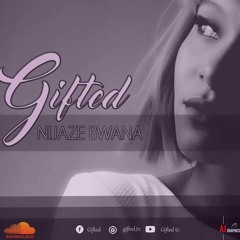 Nijaze Bwana - Gifted