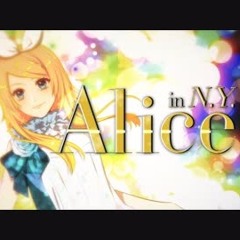 ひとしずくP × やま△- Alice In N.Y.