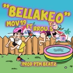 Mov 19 x Rrou.s - BELLAKEO (Prod. PTM Beatzz) [Official Audio]