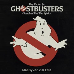 Ray Parker Jr. - Ghostbusters (MacGyver 2.0 Edit)