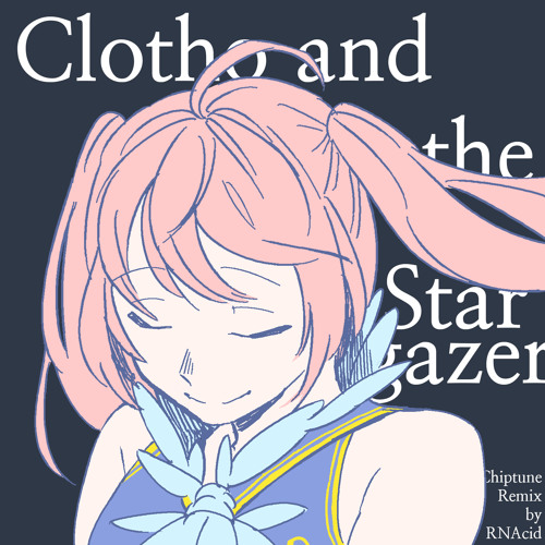 Clotho And The Stargazer(Chiptune Earcopy)