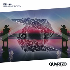 Kallau - Bring Me Down
