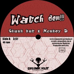 Watch Dem - Skunk kut & Monkey D