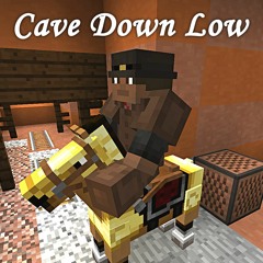 Cave Down Low