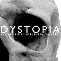 evoked response | Flesh:On:Steel - Dystopia