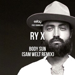Free Download: Ry X - Body Sun (Sam Welt 'Sunset Bless' mix)