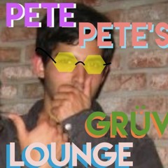 Pete Pete's Grüv Lounge