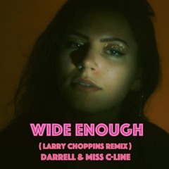 Darrell & Miss C-Line - Wide Enough (Larry Choppins Remix)