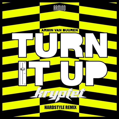 Stream Armin van Buuren - Turn it Up (Hardstyle Remix) FREE DOWNLOAD by  KRYPTET | Listen online for free on SoundCloud