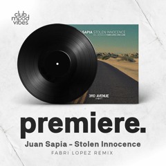 PREMIERE: Juan Sapia - Stolen Innocence (Fabri Lopez Remix) [3rd Avenue]