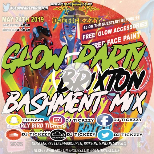 GLOW PARTY BRIXTON ( BASHMENT MIX ) BY @DJTICKZZY