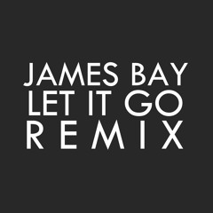 James Bay - Let It Go / ØWL Remix