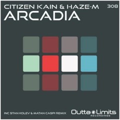 Citizen Kain, Haze - M - Arcadia (Stan Kolev & Matan Caspi Remix)