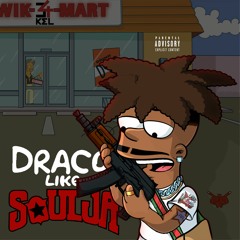 Draco Like Soulja