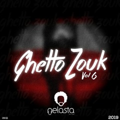 Guetto Zouk V.6 By Dj Nelasta ( 2019 )