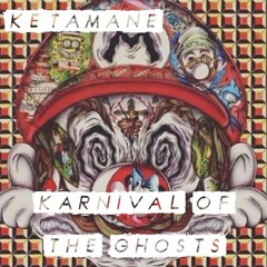 ♫ Ketamane - Karnival Of The Ghosts ♫ -> ♪ Tribecore ♪