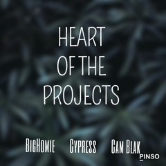 Cypress x Cam Blak x BigHomie - Heart Of The Projects