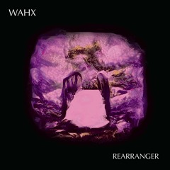 Wahx - Rearranger