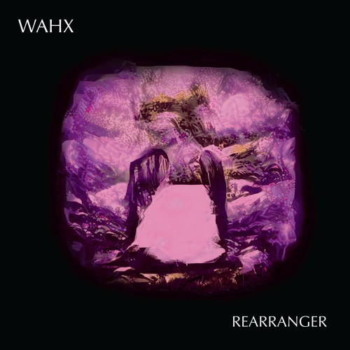 Wahx - Rearranger