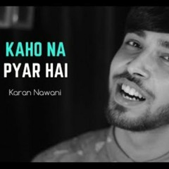 Kaho_Na_Pyar_Hai_-_Reprise_Cover_|_Karan_Nawani_|_Romantic_Songs_|_Hrithik_Roshan_|_Ameesha_Patel.mp3