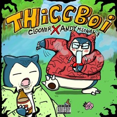 Clooner x Andy Milonakis - Thiccboi (Prod. Luke Superior)