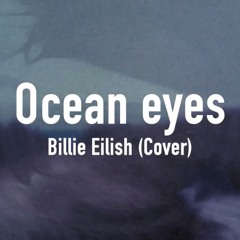 Ocean Eyes - Billie Eilish (Cover) By Eliza Wakely