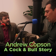 Episode 12 - Andrew Copson: A Cock & Bull Story