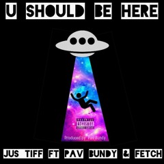 You Should Be Here feat. Fetch