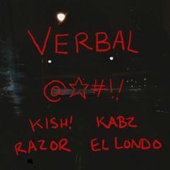 Verbal! x Razor x Kabz x El Londo [Prod. El Londo]