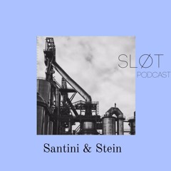 Sløt Podcast 014 - Santini & Stein