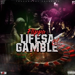 Flippa - Life's A Gamble