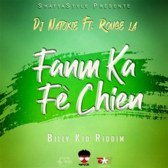 DJ Natoxie & Rouge La - Fanm Ka Fè Chien (Billy Kid Riddim)