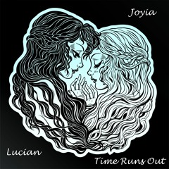 Lucian - Time Runs Out ft. Joyia