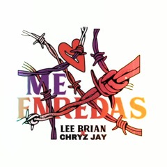 LeeBrian X ChryzJay - Me Enredas
