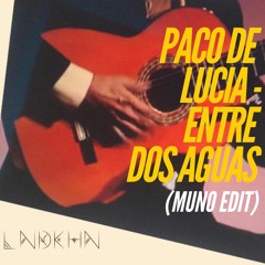 LNDKHNEDITS006 Paco De Lucia - Entre Dos Aguas (mUnO Edit)