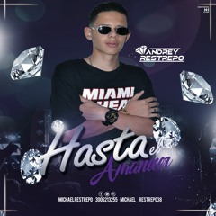 Hasta El Amanecer - Andrey Restrepo DJ - Vol. 1