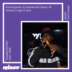 Grime Originals: DJ Jackdat with Jammz, PK, Tommy B, Logan & More - Tuesday 23rd April 2019`