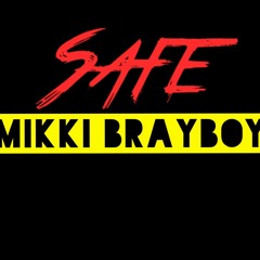 Safe- Mikki Brayboy (Original)