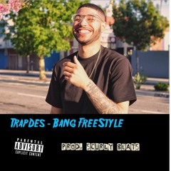 TrapDes - Bang Freestyle (prod. Scurly Bands)